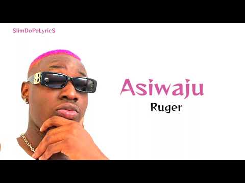 Ruger - Asiwaju (Lyrics)