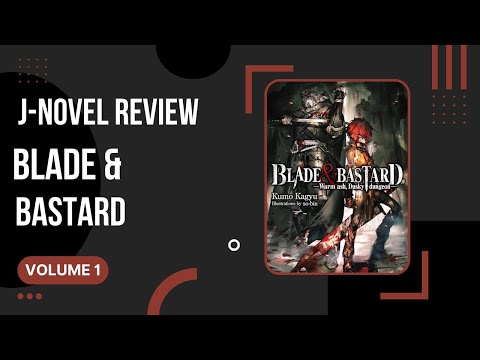 Blade & Bastard [ブレイド＆バスタード] - Volume 1 - J-Novel Club Light Novel Review