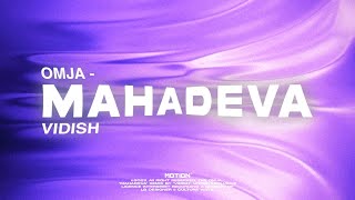 VIDISH Ft. OMJA - MAHADEVA.