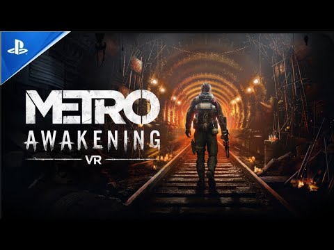 METRO AWAKENING VR PS5 GAME TRAILER