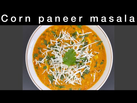 CORN PANEER MASALA SABZI | Makai dum masala | How to make veg Sweet Corn Paneer Bharta | Salty bite|