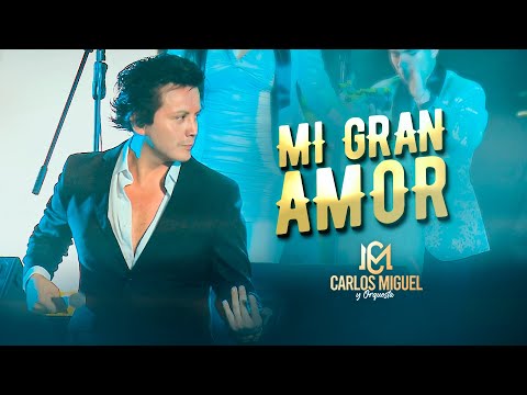 CARLOS MIGUEL - MI GRAN AMOR