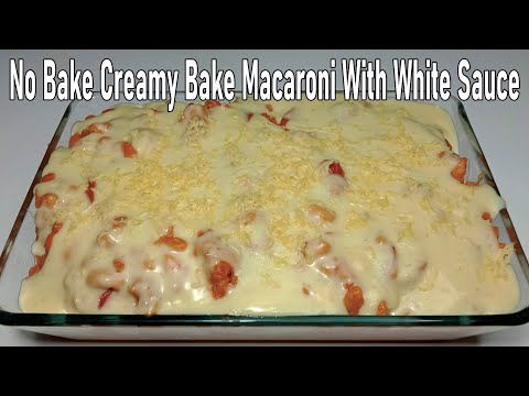 Bake Mac | No- Bake Mac Recipe With White Cheesy Sauce