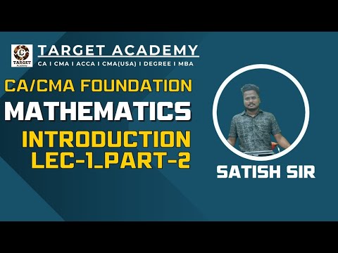 2.CACMA_FOUNDATION_NEW_BATCH_MATHS_INTRODUCTION_LEC-2_BY_SATISH_SIR_PART-2 #ca #cainter #cma#cmausa