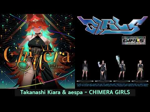 Takanashi Kiara & aespa - CHIMERA GIRLS