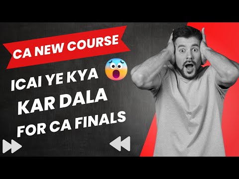 |ICAI New CA Course 2024 For CA Final| ICAI Ye Kya Kar Dala| Must Watch Video New Course 2024|