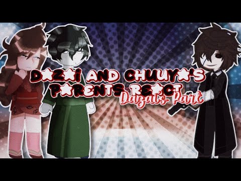 Dazai and Chuuya’s Parents React to Dazai | Dazai Angst | WxlfieEditz