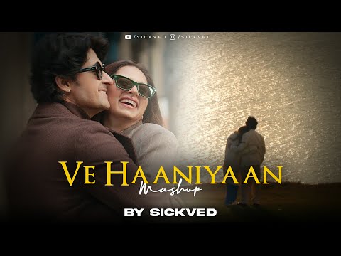 Ve Haaniya Mashup | SICKVED | 2024 | Romantic special