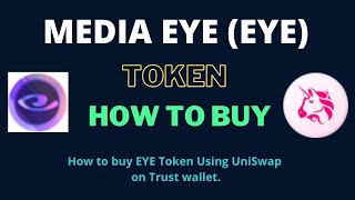 How to Buy MEDIA EYE Token (EYE) Using UniSwap On Trust Wallet