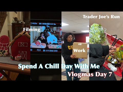 Vlogmas Day 7: Spend A Chill Day With Me| going to work, Trader Joe’s trip, filming