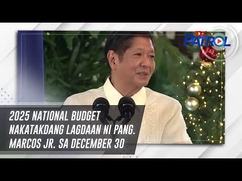 2025 national budget nakatakdang lagdaan ni Pang. Marcos Jr. sa December 30 | TV Patrol