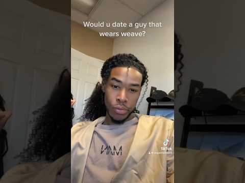 Would you date a guy that wears a weave or is it too sassy?#softmenera