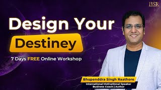 Manifest Money & Design Your Destiny | 7 Day Free Online Workshop By CoachBSR | Day 7  Live @ 9 PM