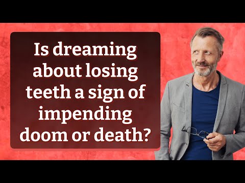 Is dreaming about losing teeth a sign of impending doom or death?