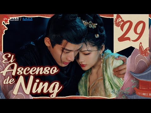 【SUB ESPAÑOL】 ▶Drama: El Ascenso de Ning - The Rise of Ning - 锦绣安宁 (Episodio 29)