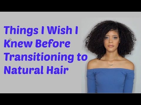 Things I Wish I Knew Before Transitioning to Natural Hair