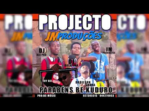 Projecto JM Produções-Parabéns Be Kuduro