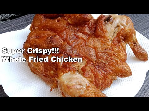 Super Crispy Whole Fried Chicken