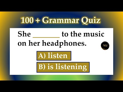 100 + Grammar Tenses Quiz | Verbs in English Grammar | English Practice Test | No.1 Quality English