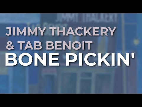 Jimmy Thackery & Tab Benoit - Bone Pickin' (Official Audio)