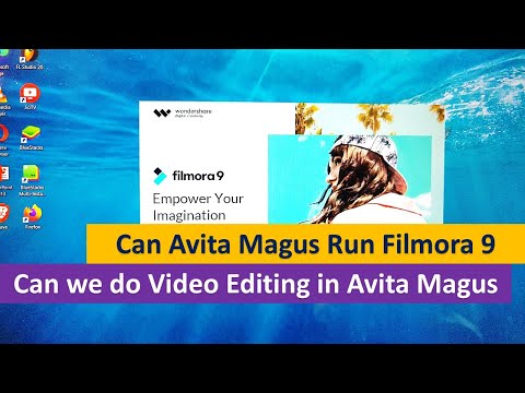 Can Avita Magus Run Filmora 9 | Video Editing in Avita Magus, How it works