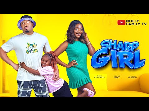 SHARP GIRL - Ebube Obi, Mike Ezuruonye, Shaznay Okawa 2024 Latest Nigerian Movie