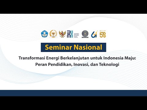 Seminar Nasional--Transformasi Energi Berkelanjutan Untuk Indonesia Maju