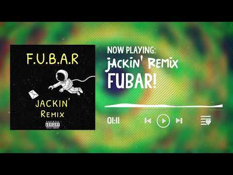 Jackin' (Remix) - FUBAR!