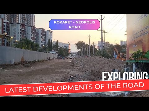 Exploring Latest Developments of Kokapet to Neopolis Road | Kokapet Developments | Neopolis Hyderabd