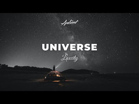 Laxcity - Universe [ambient vocal cinematic]