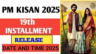 Pm Kisan 19th Installment 2025//₹2000 Credit//Release Date And Time//Check Out Now