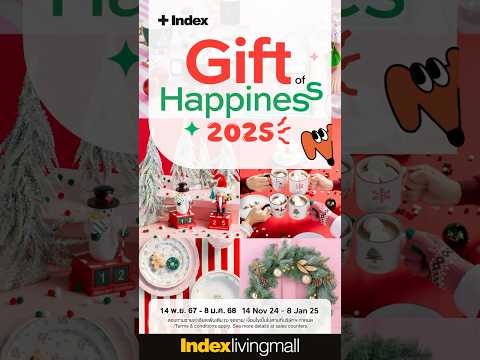 🎁 Index Gift of Happiness 2025 ส่งต่อความสุขไม่รู้จบ #indexlivingmall