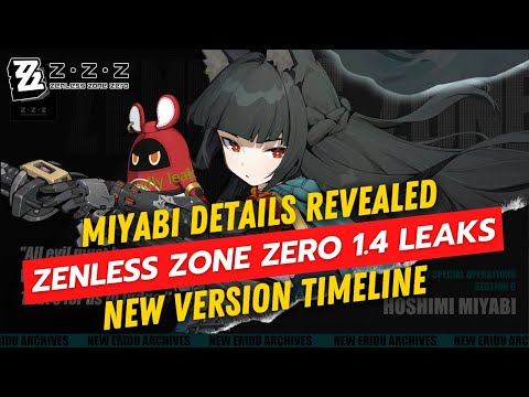 Zenless Zone Zero 1.4 Leaks: Miyabi Details and New Version Timeline!