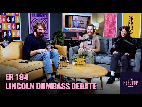 Lincoln Dumbass Debate (w/ Miles Bonsignore!) - The Headgum Podcast - 194