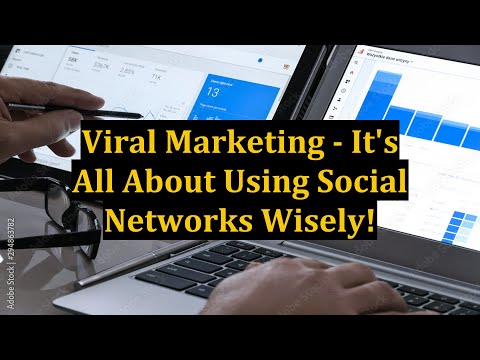 Viral Marketing - It's All About Using Social Networks Wisely!