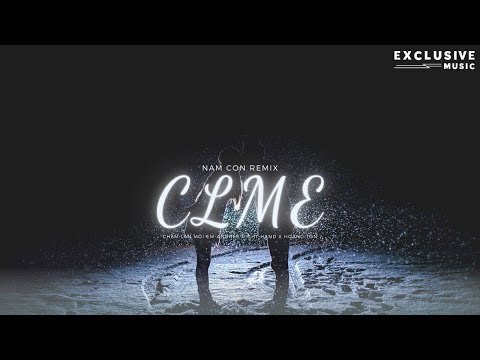 CLME - Nam Con Remix - Hot Tiktok 2023 | Exclusive Remix