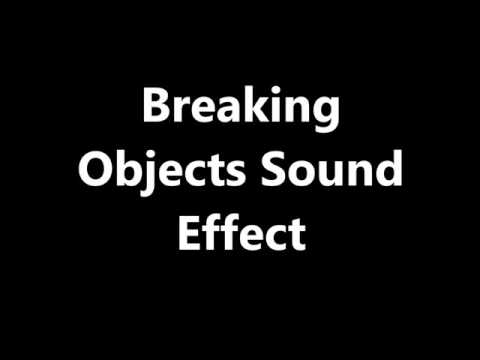 Breaking Objects Sound Effect