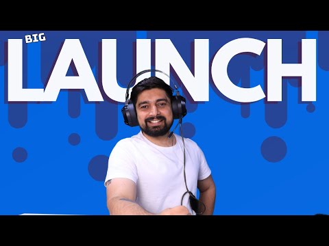 Our Big Launch