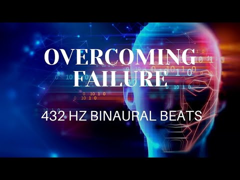 Overcoming Failure - 432HZ Binaural Beats - Deep Sleep Edition