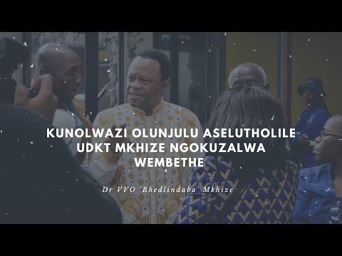 Kunolwazi olunjulu aselutholile uDkt Mkhize ngokuzalwa wembethe