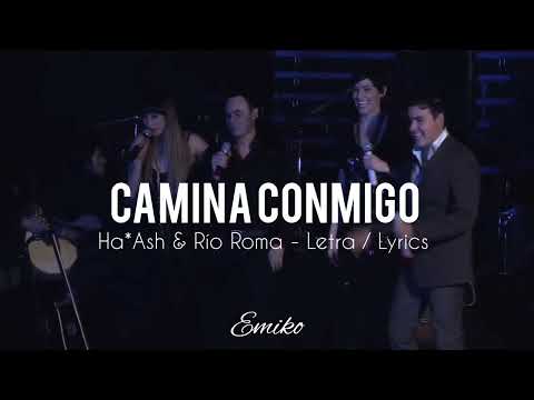 Camina Conmigo - Ha*Ash, Río Roma (Letra / Lyrics, Ver. Live)