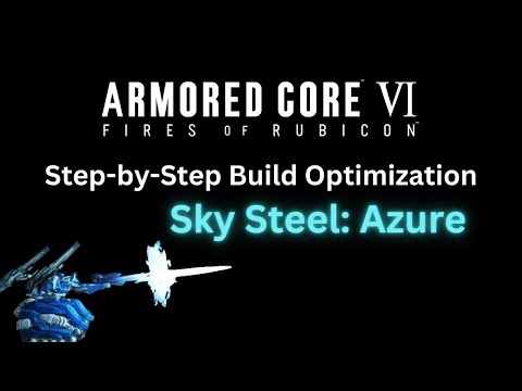 Sky Steel: Azure - Energy Build Optimization - Armored Core 6 (AC6)