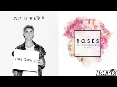 Love Yourself x Roses - Justin Bieber & The Chainsmokers (Mashup)