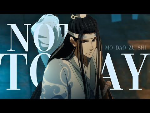 Mo Dao Zu Shi | NOT TODAY [AMV]