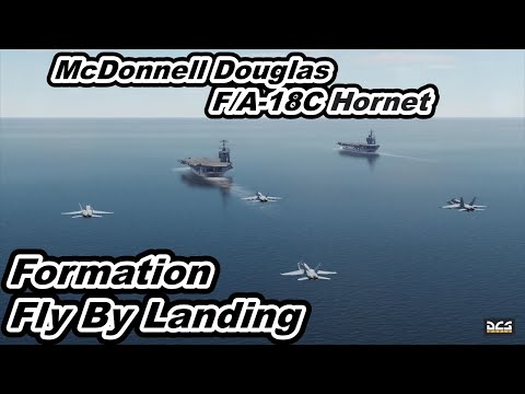 DCS World USNAVY McDonnell Douglas F/A-18C Hornet Formation FlyBy Air Craft Carrier Landing Elevator