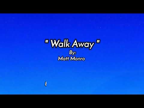 WALK AWAY [lyrics] By:.Matt Monro