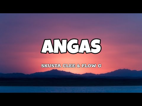 Angas - Skusta Clee & Flow G (Lyrics)