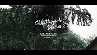 Chhattisgarh Diaries | Episode 2 - Bastar Bazari