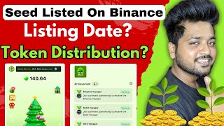 Seed Airdrop Listed On Binance Confirmed 🔥 Seed Listing Date & Token Distribution | New Update