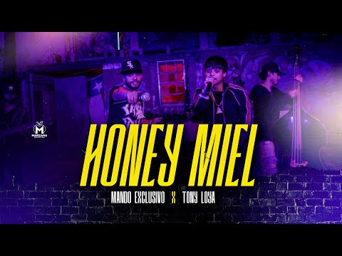 Mando Exclusivo x Tony Loya - Honey Miel (Video Oficial)